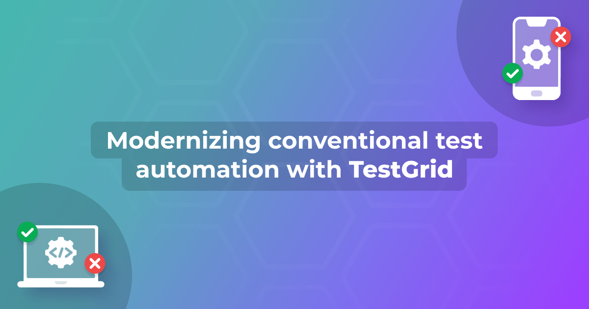 Title text reads modernizing conventional test automation with TestGrid. The graphics on the top right and bottom left corners depict test automation for mobile and web applications, respectively.
